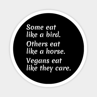 Vegans eat like they care about animals Magnet